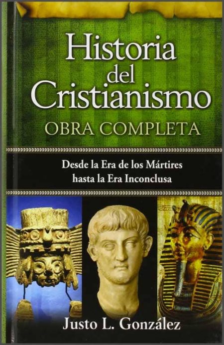 Historia del Cristianismo: Obra Completa" por Justo L. González, con imágenes de esculturas y decoraciones arquitectónicas.