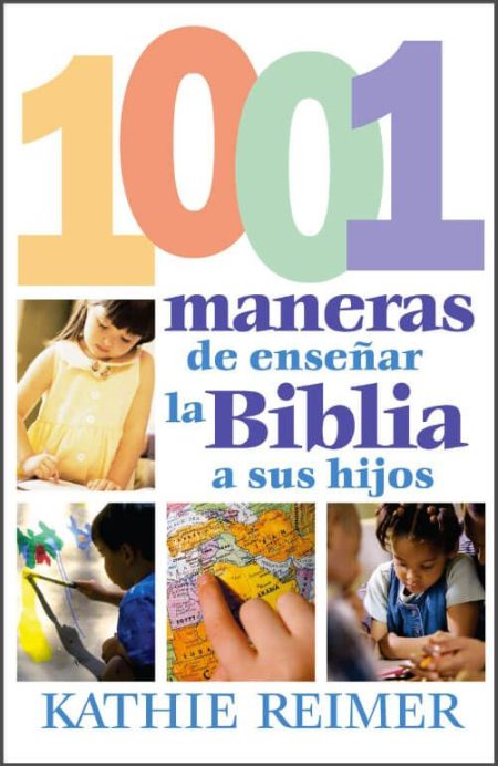 1001 maneras de enseñar la Biblia a sus hijos" de Kathie Reimer, con fotografías de niños realizando actividades educativas.