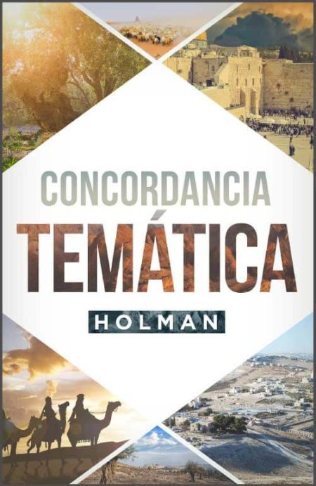 Concordancia Temática Holman" con imágenes de paisajes bíblicos, incluyendo un desierto, una ciudad antigua, y figuras montando camellos al atardecer.