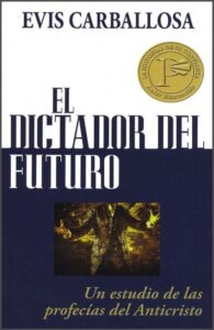 Dictador Del Futuro/Un Estudio De Las Profecias Del Anticristo