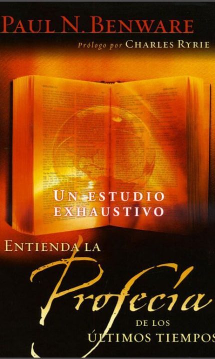 Entienda la Profecía de los Últimos Tiempos" de Paul N. Benware, con un fondo de un libro abierto y textos en tonos dorados y negros.