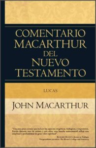 Comentario MacArthur del Nuevo Testamento – Lucas [Comentario]
