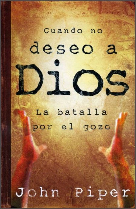 Cuando no deseo a Dios [Libro]