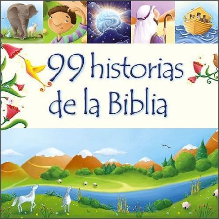 ** Ilustración colorida de la portada de un libro titulado "99 historias de la Biblia", con imágenes de animales, personas y escenas bíblicas.