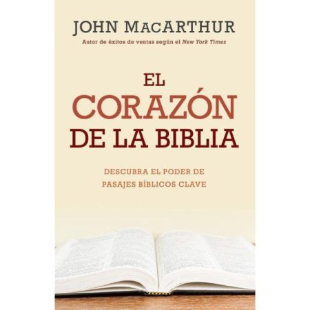 El Corazón de la Biblia" de John MacArthur con un fondo beige y el título en letras rojas. Un libro abierto se encuentra en la parte inferior.