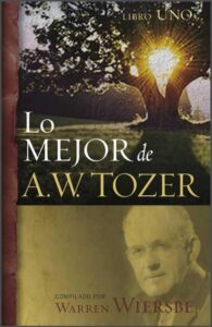 Lo Mejor de A. W. Tozer Libro 1 [Libro]