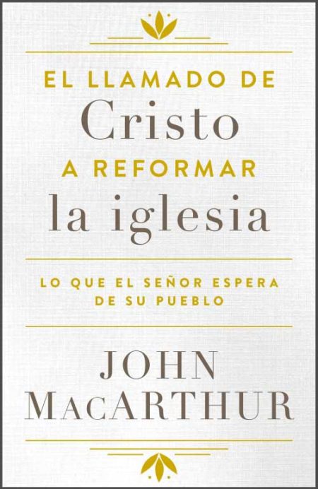** Portada del libro titulado "El llamado de Cristo a reformar la iglesia" de John MacArthur en fondo blanco con letras doradas y grises.