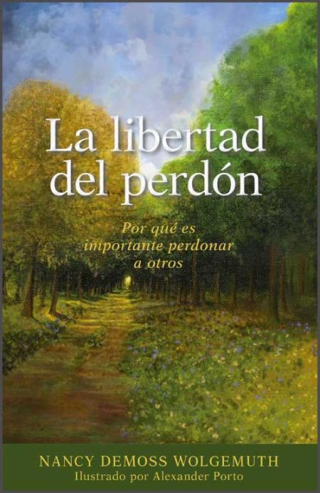 La libertad del perdón" de Nancy DeMoss Wolgemuth, con ilustraciones de Alexander Petro. La imagen muestra un sendero rodeado de árboles verdes y amarillos, sugiriendo un ambiente de tranquilidad y reflexión.