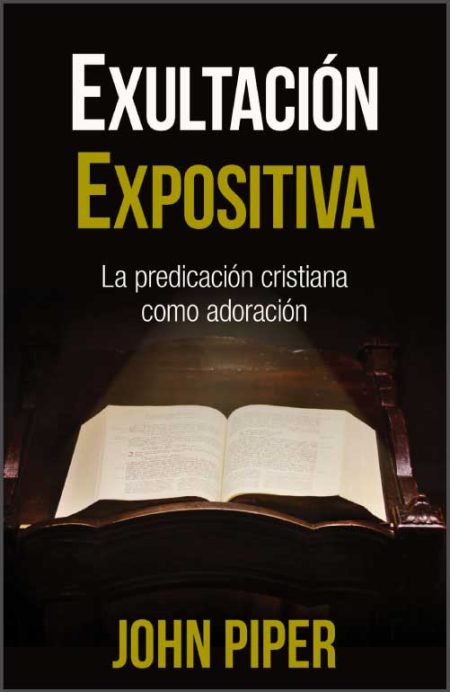 Exultación Expositiva" de John Piper, con una Biblia abierta sobre una mesa oscura.