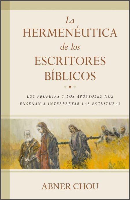 La Hermenéutica de los Escritores Bíblicos" por Abner Chou, con una ilustración de personajes bíblicos al pie.