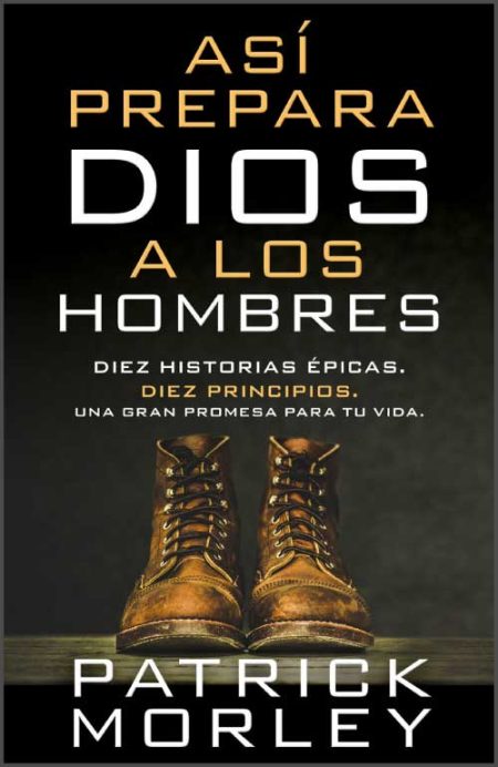 Así Prepara Dios a los Hombres" de Patrick Morley, mostrando un par de botas en primer plano.