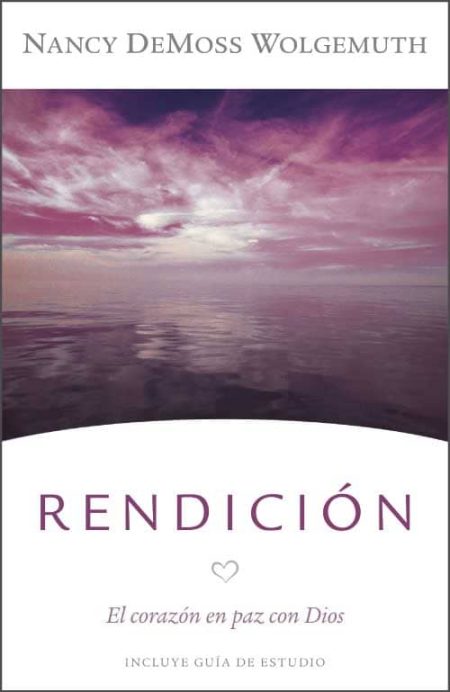 Rendición: El corazón en paz con Dios" de Nancy DeMoss Wolgemuth, mostrando un paisaje de cielo y mar en tonos púrpura.