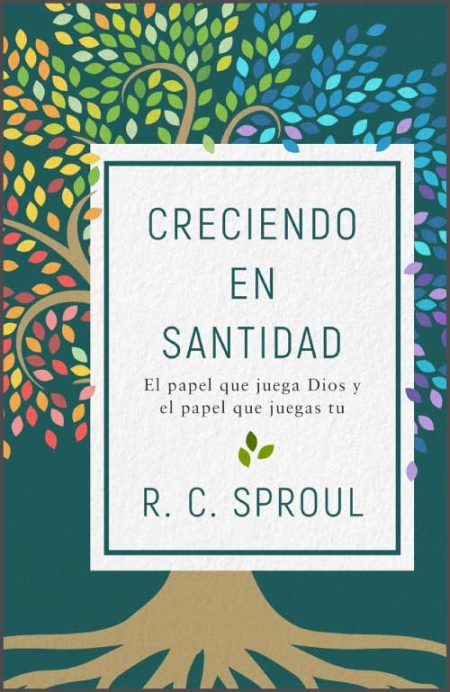 Creciendo en Santidad" de R.C. Sproul con un árbol de colores vibrantes.