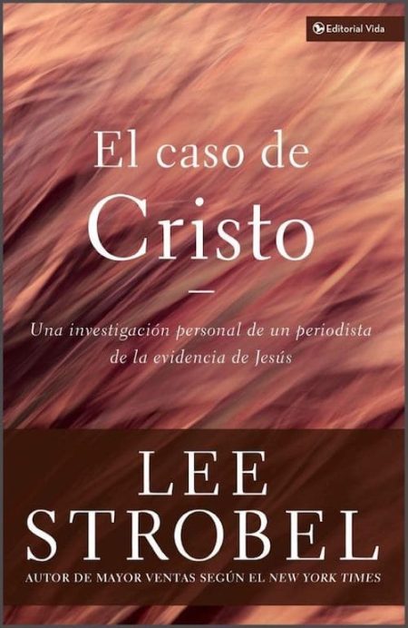 El caso de Cristo" de Lee Strobel, con fondo difuminado en tonos marrones y el título en letras blancas.