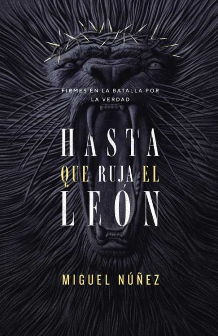Hasta que Ruja el León" de Miguel Núñez, con la imagen de un león rugiendo.