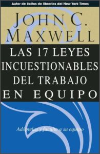 17 Leyes incuestionables del trabajo en equipo [Libro]