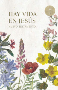 Nuevo Testamento RVR 1960/Hay Vida En Jesus/Flores/Tapa Suave