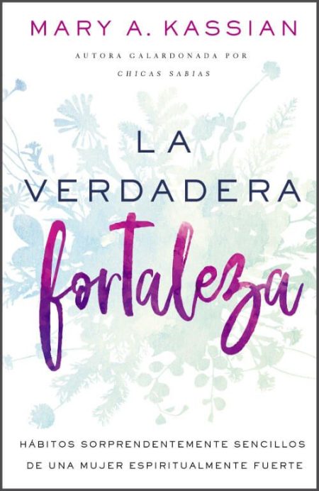 La Verdadera Fortaleza" con texto en colores pastel y fondo floral.