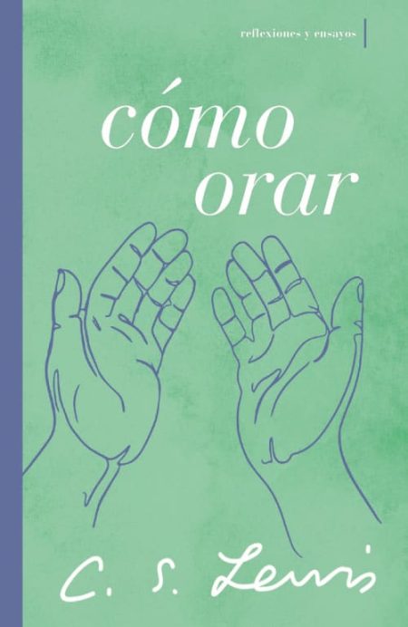 Cómo Orar" de C. S. Lewis con ilustración de manos abiertas.
