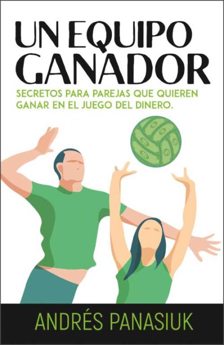 ** Ilustración de un hombre y una mujer jugando voleibol, con un balón que tiene un símbolo de dólar. El título del libro es "Un Equipo Ganador" y el subtítulo dice "Secretos para parejas que quieren ganar en el juego del dinero."