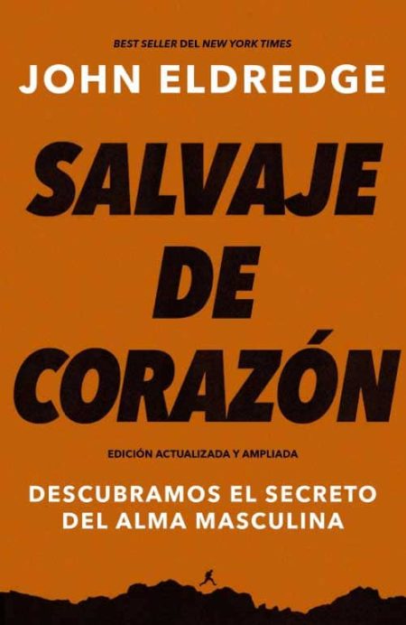 Salvaje de Corazón" de John Eldredge, con fondo naranja y letras negras.