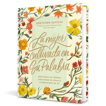 La mujer cultivada en Su Palabra" de Gretchen Saffles, con un diseño floral colorido.