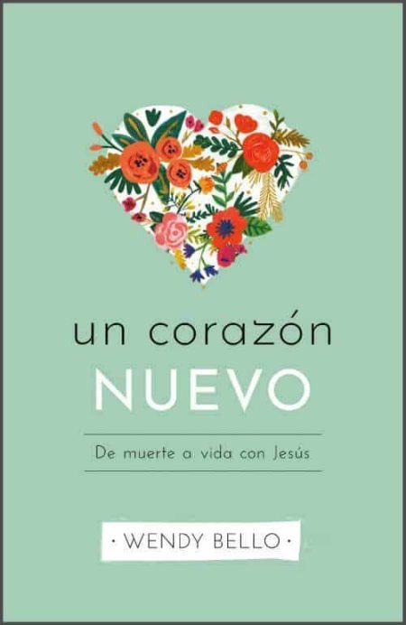 Un Corazón Nuevo" de Wendy Bello, con un corazón formado por flores coloridas sobre un fondo verde.