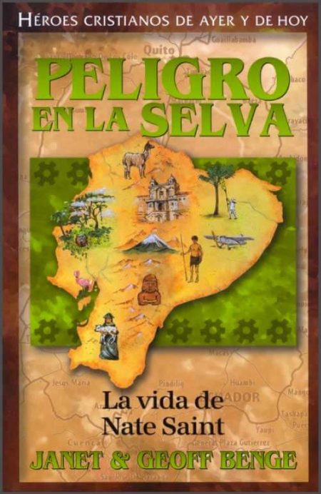 Peligro en la Selva" con ilustraciones de selva, avión y personas; parte del texto "La vida de Nate Saint" y autores Janet & Geoff Benge.