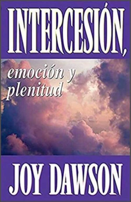 Intercesión, emoción y plenitud" con fondo de nubes y el nombre de la autora, Joy Dawson.