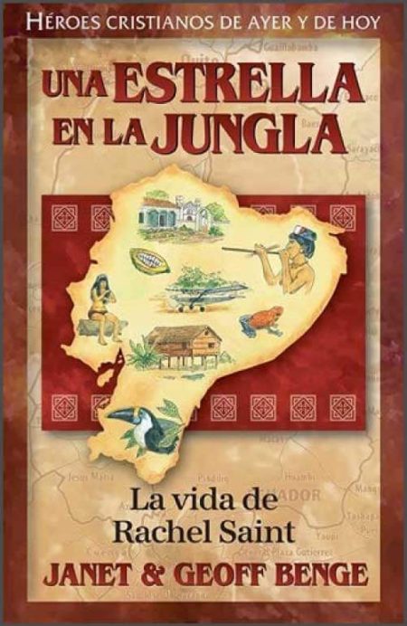** Portada del libro titulado "Una Estrella en la Jungla: La vida de Rachel Saint", de los autores Janet y Geoff Benge. La imagen muestra un mapa de Ecuador con ilustraciones de indígenas, animales y paisajes sobre un fondo rojo.