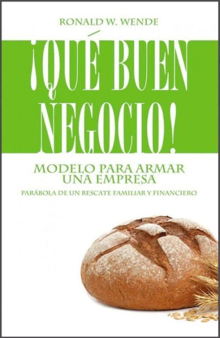 ¡Qué Buen Negocio!" de Ronald W. Wende, con un título verde y una imagen de un pan integral en la parte inferior.