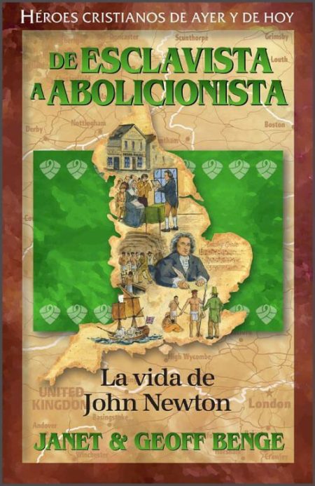 De Esclavista a Abolicionista: La vida de John Newton" de Janet y Geoff Benge, con ilustraciones y un mapa de fondo.
