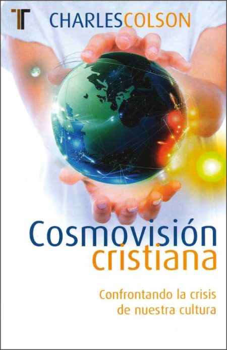 Cosmovisión Cristiana" de Charles Colson, que muestra unas manos sosteniendo el planeta Tierra rodeado de un resplandor.
