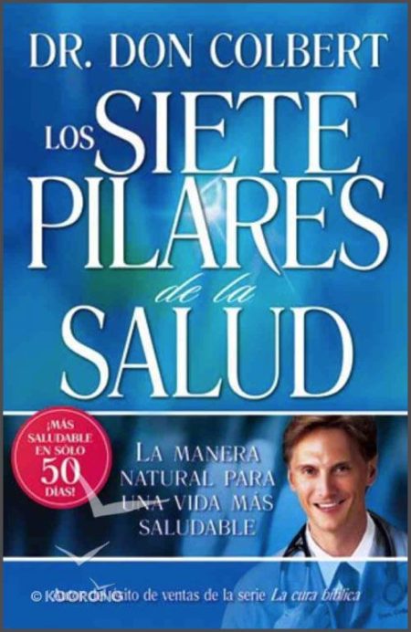 Los Siete Pilares de la Salud" del Dr. Don Colbert, con fondo azul y una imagen del autor en la esquina inferior derecha.