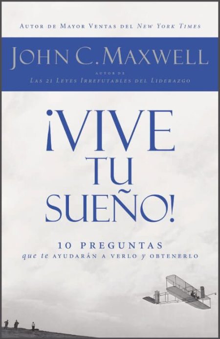 ¡Vive tu sueño!" de John C. Maxwell con una imagen de los hermanos Wright volando.