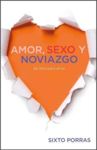 Amor, sexo y noviazgo [Libro]