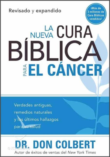 ** Portada del libro titulado "La Nueva Cura Bíblica para el Cáncer" escrito por el Dr. Don Colbert. Destaca detalles como "Revisado y expandido" y "Más de 3 millones de libros vendidos".