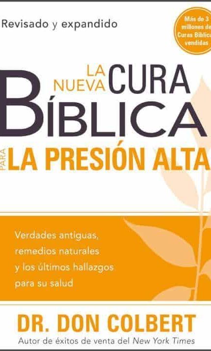 ** Portada del libro de Dr. Don Colbert titulado "La Nueva Cura Bíblica para la Presión Alta", presentado como revisado y expandido, destacando el uso de verdades antiguas y remedios naturales.