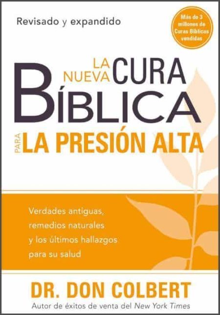 ** Portada del libro de Dr. Don Colbert titulado "La Nueva Cura Bíblica para la Presión Alta", presentado como revisado y expandido, destacando el uso de verdades antiguas y remedios naturales.