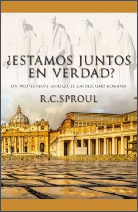 ¿Estamos Juntos en Verdad?" de R.C. Sproul con una imagen de la Plaza de San Pedro en el Vaticano.