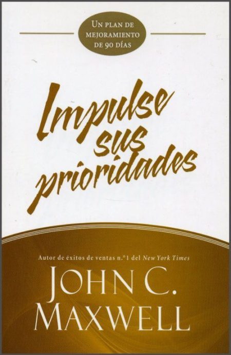 Impulse sus prioridades" de John C. Maxwell, con un diseño en tonos dorados y blancos.