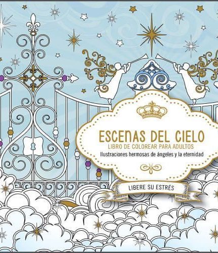 ** Portada de un libro de colorear para adultos con el título "Escenas del Cielo". La ilustración muestra ángeles con trompetas junto a una verja ornamentada, rodeada de nubes y estrellas.