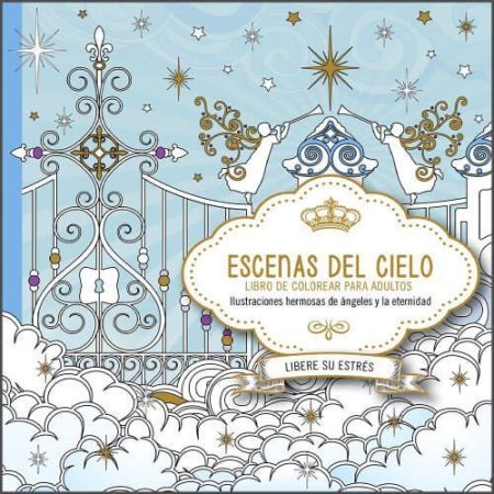 ** Portada de un libro de colorear para adultos con el título "Escenas del Cielo". La ilustración muestra ángeles con trompetas junto a una verja ornamentada, rodeada de nubes y estrellas.