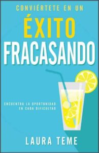 Conviertete En Un Exito Fracasando