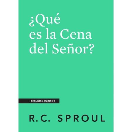 ¿Qué es la Cena del Señor?" de R.C. Sproul, con fondo verde y texto blanco.