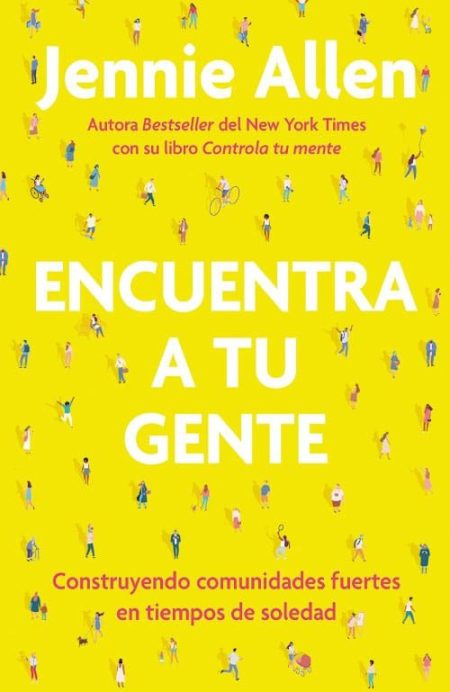 ** Portada amarilla del libro "Encuentra a Tu Gente" de Jennie Allen, con figuras de personas pequeñas esparcidas.