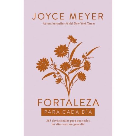 Fortaleza para Cada Día" de Joyce Meyer con flores en color naranja sobre un fondo lila.