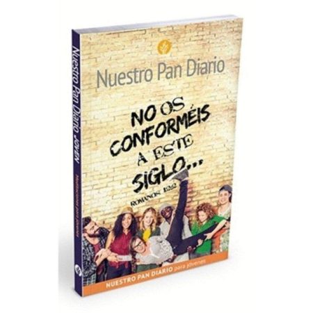** "Portada del libro 'Nuestro Pan Diario' con un grupo de personas al frente y la frase 'No os conforméis a este siglo...'."