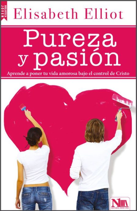 Pureza y Pasión" de Elisabeth Elliot, que muestra a dos personas pintando un gran corazón rojo en un fondo blanco.