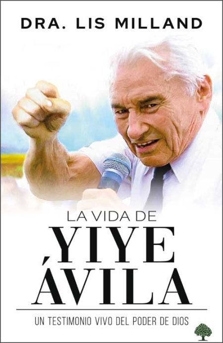 La Vida de Yiye Ávila" de la Dra. Lis Milland, mostrando a un hombre mayor con el puño levantado.